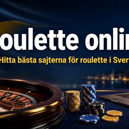 Roulette online – hitta bästa sajterna för roulette i Sverige